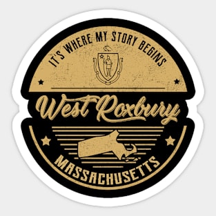 West Roxbury Massachusetts It's Where my story begins Sticker